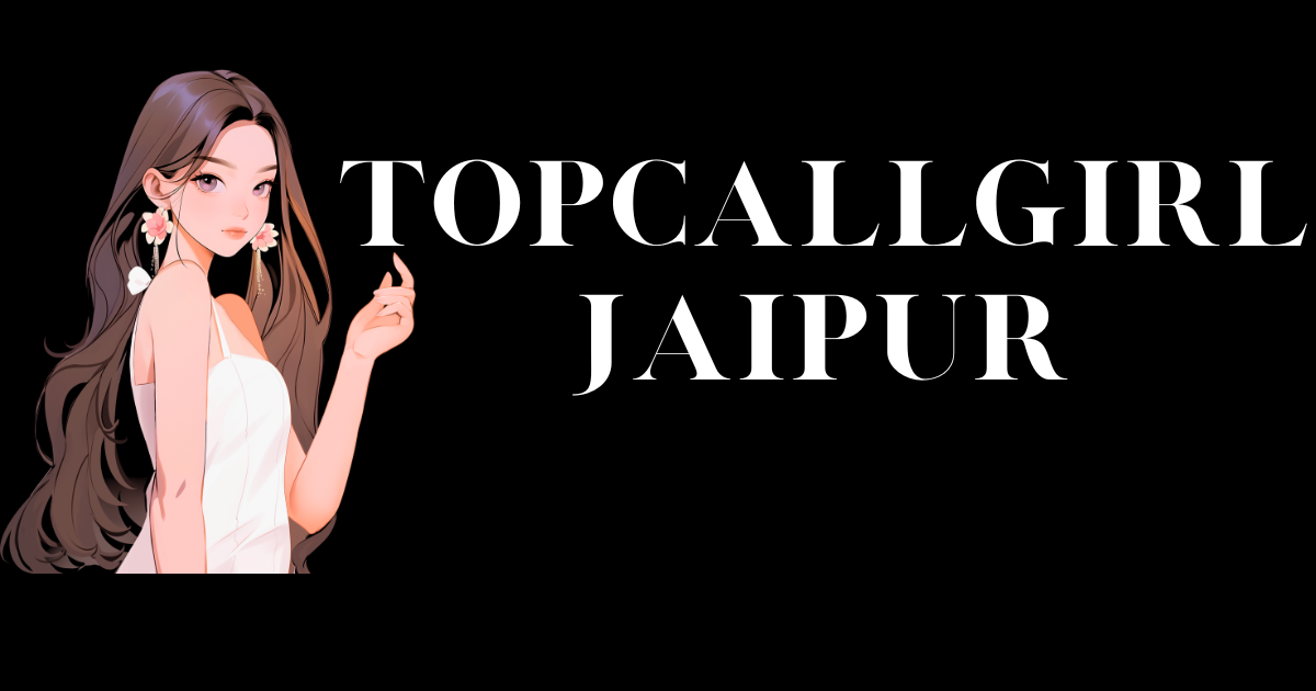 top call girl Jaipur